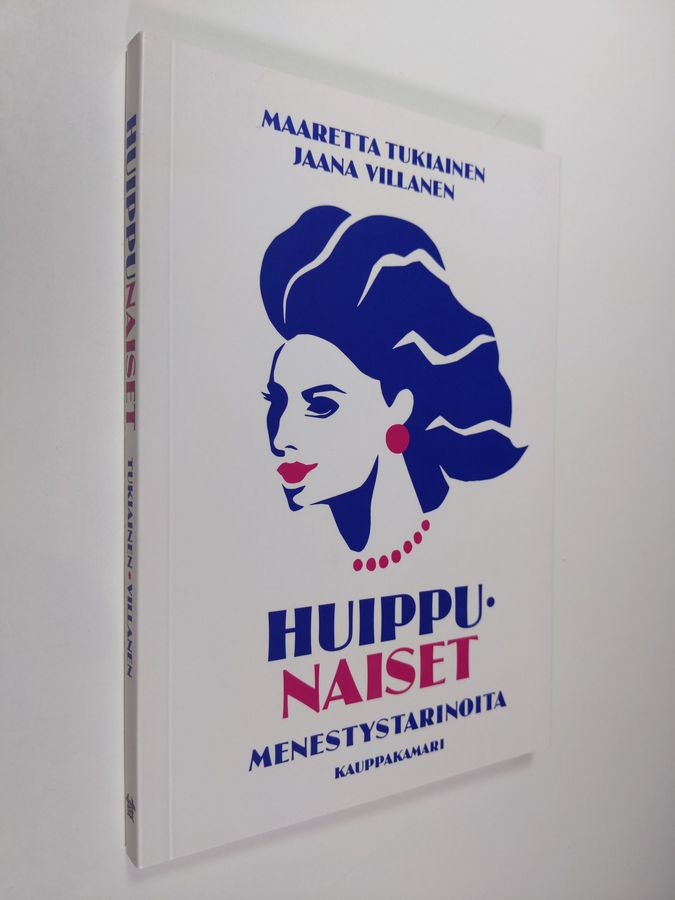 Maaretta Tukiainen : Huippunaiset : menestystarinoita