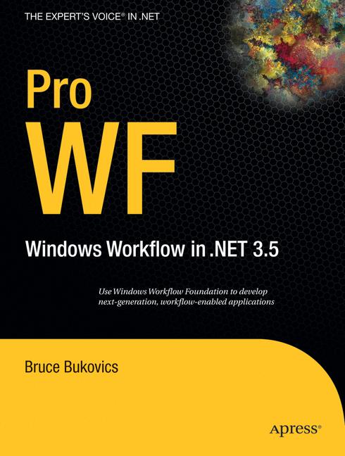 Bruce Bukovics : Pro WF : Windows Workflow in NET 3.5