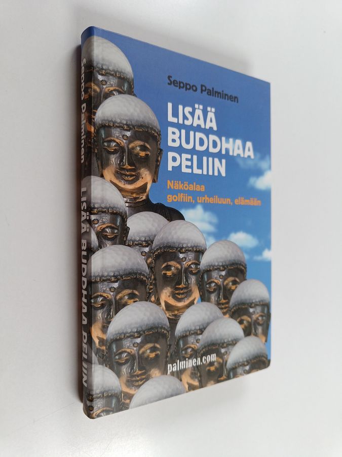 Seppo Palminen : Lisää Buddhaa peliin : näköalaa golfiin, urheiluun, elämään