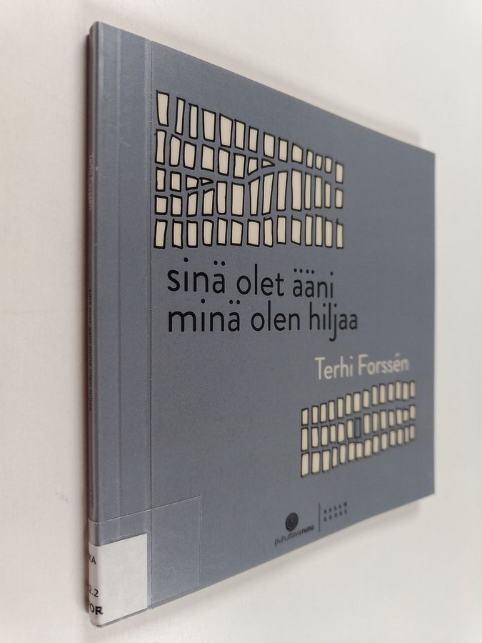 Sinä olet ääni minä olen hiljaa