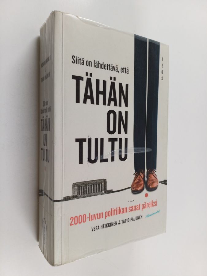 Siitä on lähdettävä, että tähän on tultu
