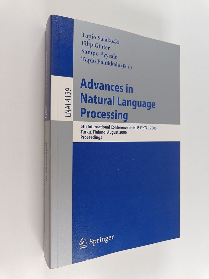 Filip Ginter ym. : Advances in Natural Language Processing : 5th International Conference, FinTAL 2006 Turku, Finland, August 23-25, 2006 Proceedings