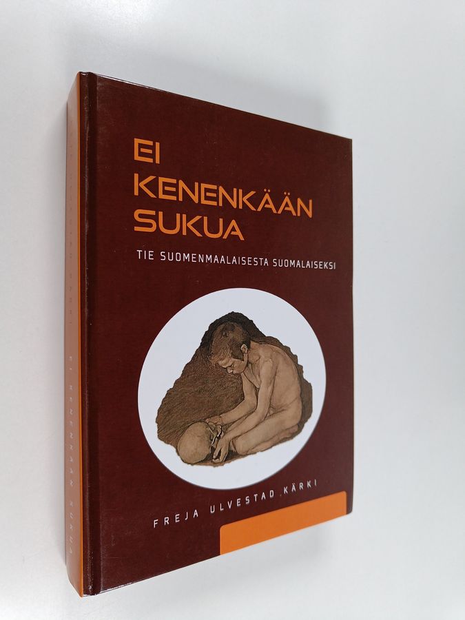 Ei kenenkään sukua - tie suomenmaalaisesta suomalaiseksi