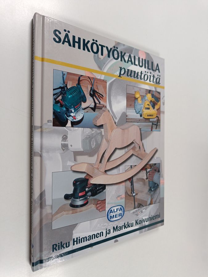 Riku Himanen : Sähkötyökaluilla puutöitä