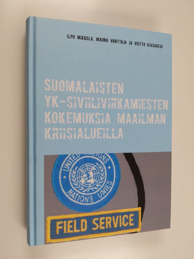 Suomalaisten YK-siviilivirkamiesten kokemuksia maailman kriisialueilla