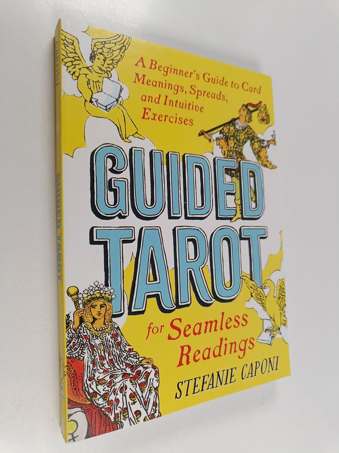 Guided Tarot: A Beginner's Guide to Card Meanings, Spreads, and Intuitive Exercises for Seamless Readings