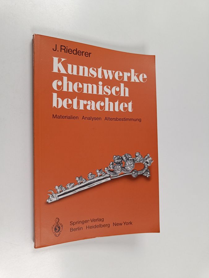 J. Riederer : Kunstwerke chemisch betrachtet : Materialien : Analysen : Altersbestimmung