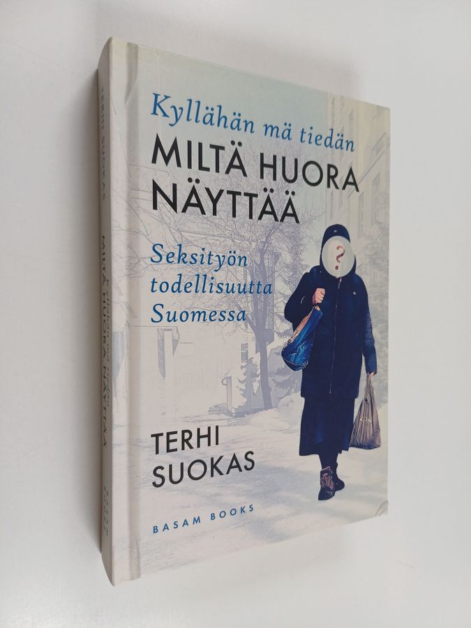 Kyllähän mä tiedän miltä huora näyttää