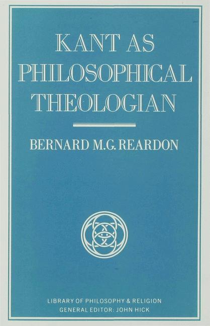 Kant as Philosophical Theologian