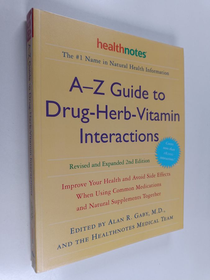 A-Z Guide to Drug-Herb-Vitamin Interactions Revised and Expanded 2nd Edition
