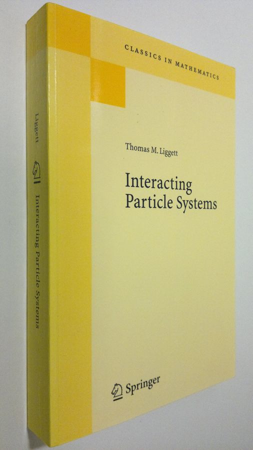 Thomas M. Liggett : Interacting Particle Systems