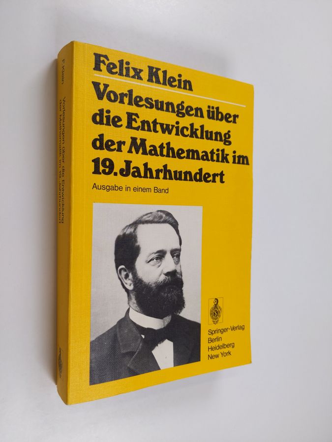 Felix Klein : Vorlesungen über die Entwicklung der Mathematik im 19. Jahrhundert : Ausgabe in einem Band