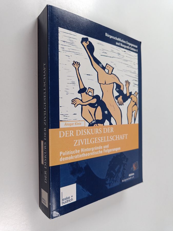 Ansgar Klein : Der Diskurs der Zivilgesellschaft - Politische Kontexte und demokratietheoretische Bezüge der neueren Begriffsverwendung