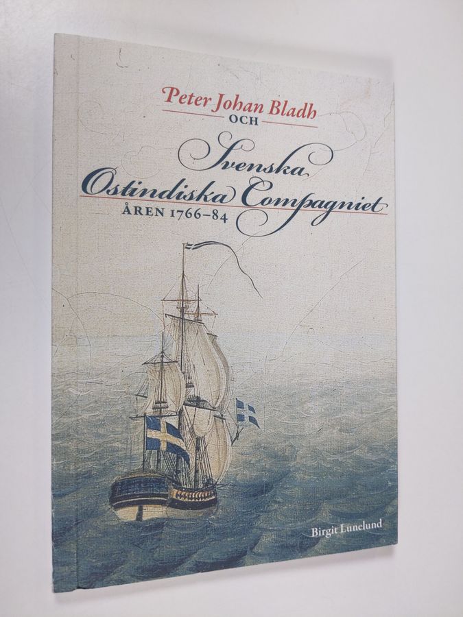 Peter Johan Bladh och Svenska Ostindiska Compagniet åren 1766-84