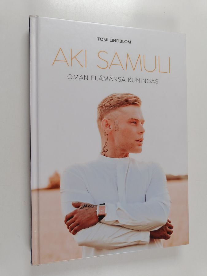 Aki Samuli - Oman elämänsä kuningas