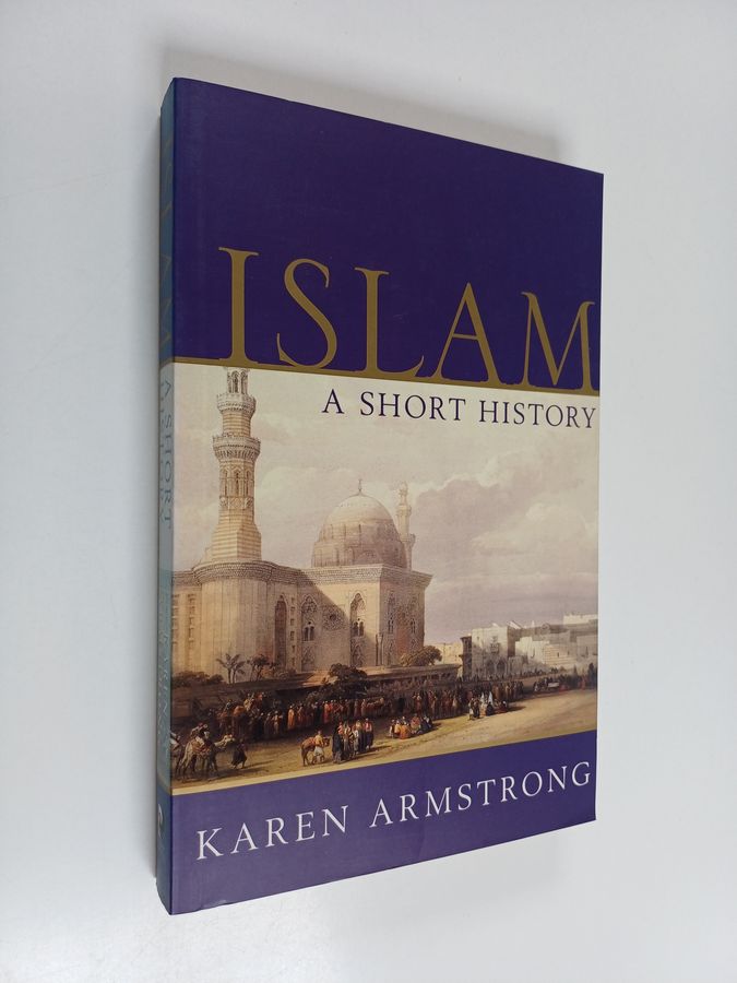 Karen Armstrong : Islam : a short history