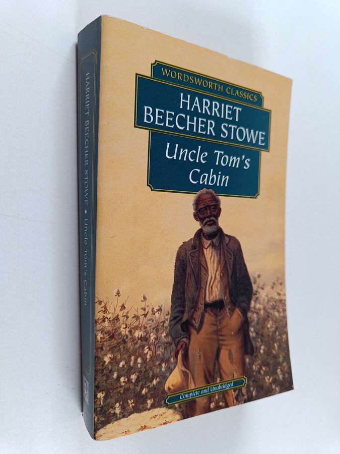 Harriet Beecher Stowe : Uncle Tom's cabin or Negro life in the slave states of America