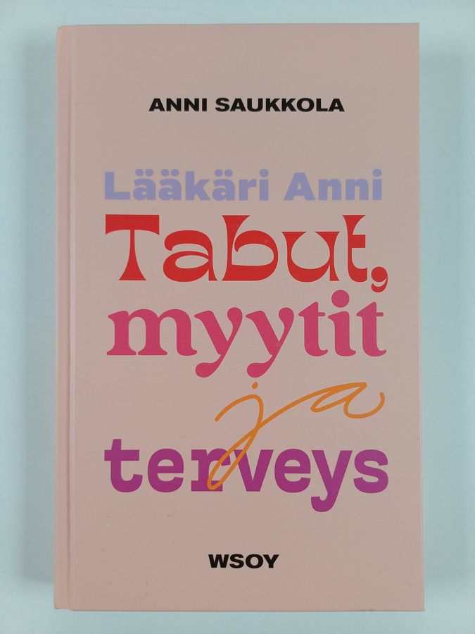 Lääkäri Anni - Tabut, myytit ja terveys
