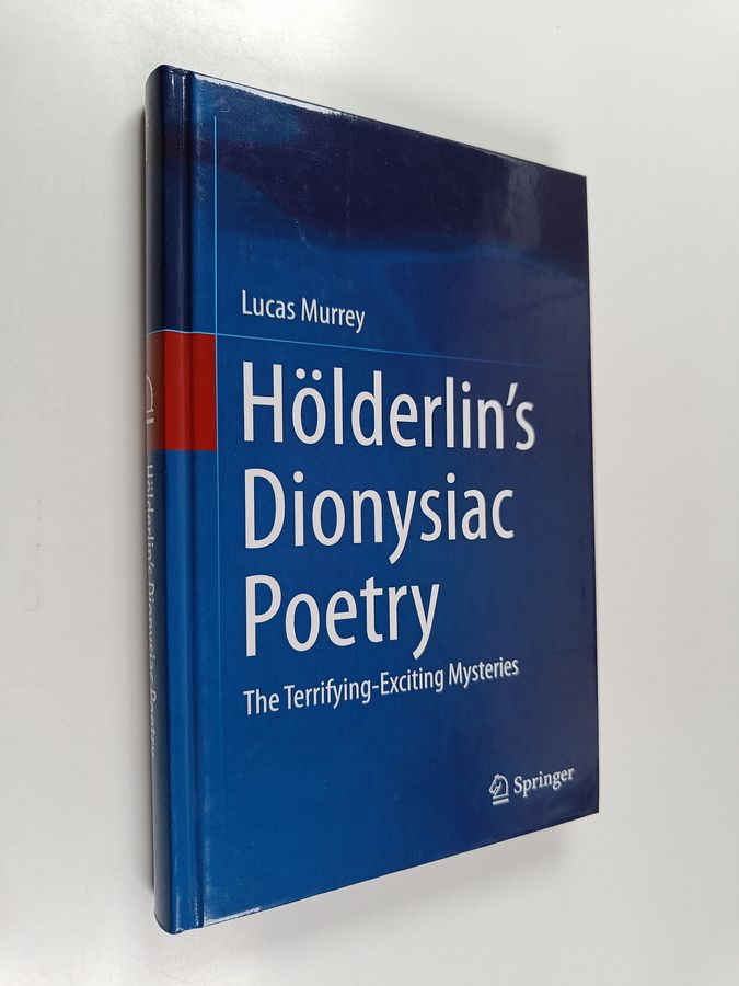 Lucas Murrey : Hölderlin’s Dionysiac Poetry - The Terrifying-Exciting Mysteries