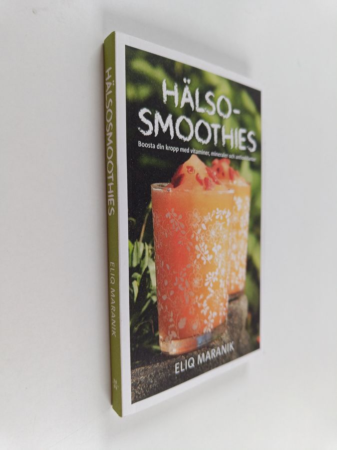Hälso-smoothies : boosta din kropp med vitaminer, mineraler och antioxidanter