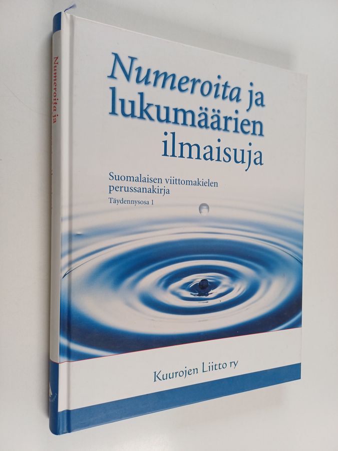 Suomalaisen viittomakielen perussanakirja- täydennysosa 1 : numeroita ja lukumäärien ilmaisuja