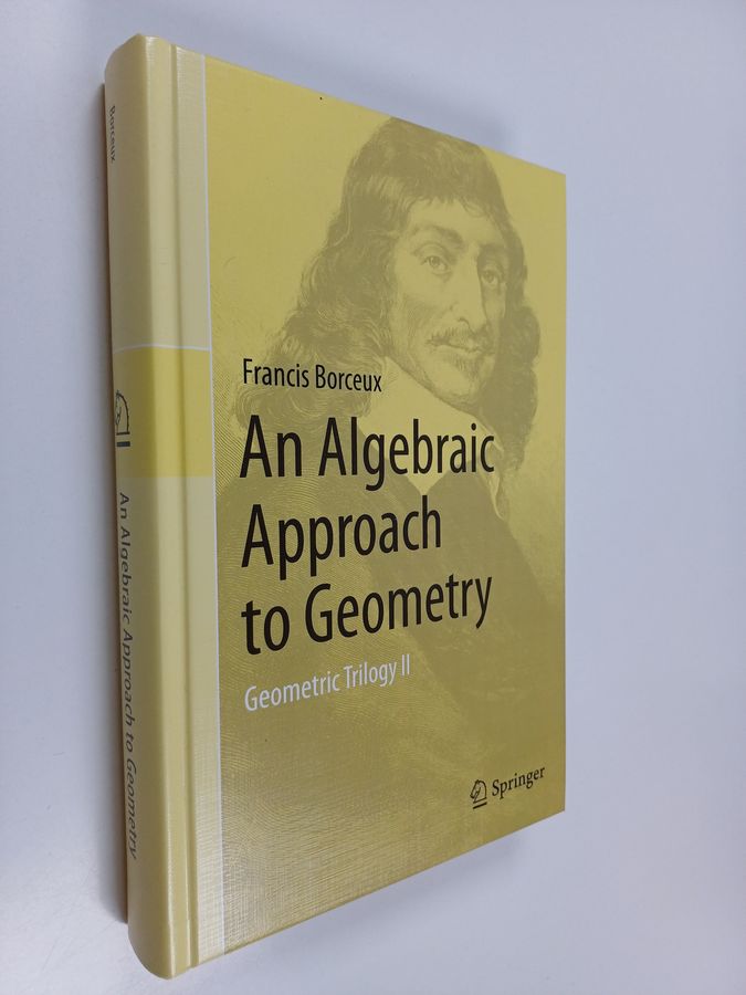 Francis Borceux : An algebraic approach to geometry : Geometric trilogy II