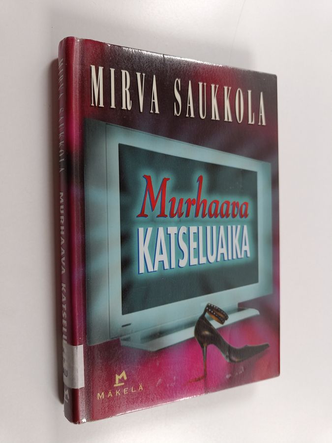 Mirva Saukkola : Murhaava katseluaika : jännitysromaani