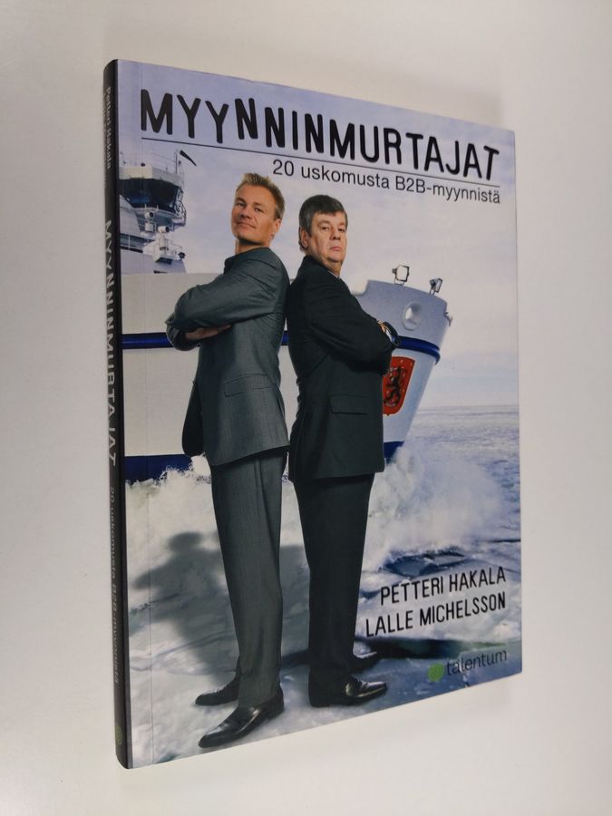 Petteri Hakala : Myynninmurtajat : 20 uskomusta B2B-myynnistä