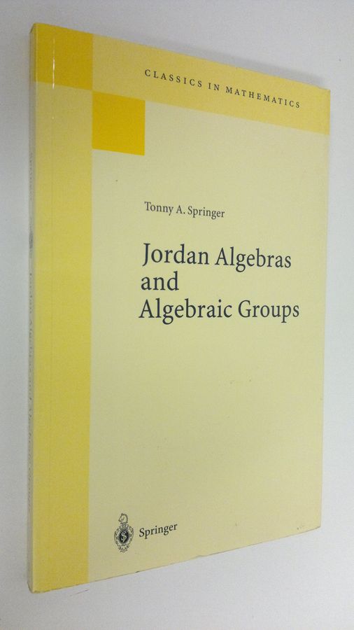 Tonny A. Springer : Jordan Algebras and Algebraic Groups
