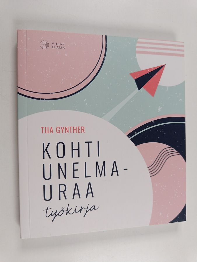 Kohti unelmauraa - Työkirja