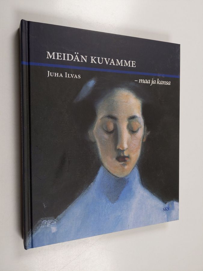 Juha Ilvas : Meidän kuvamme : maa ja kansa