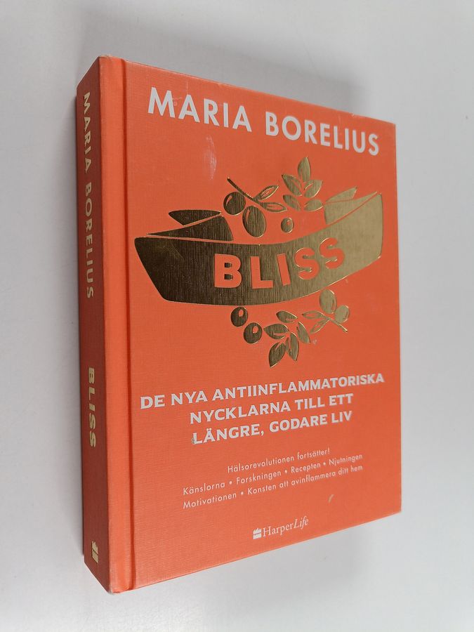 Bliss : de nya antiinflammatoriska nycklarna till ett längre, godare liv