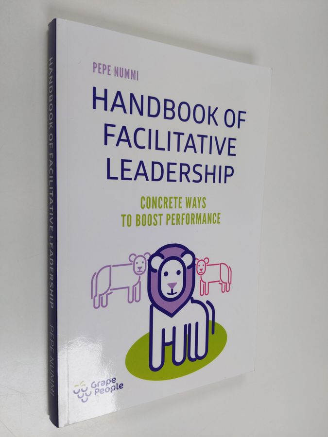Handbook of Facilitative Leadership: Concrete ways to boost performance