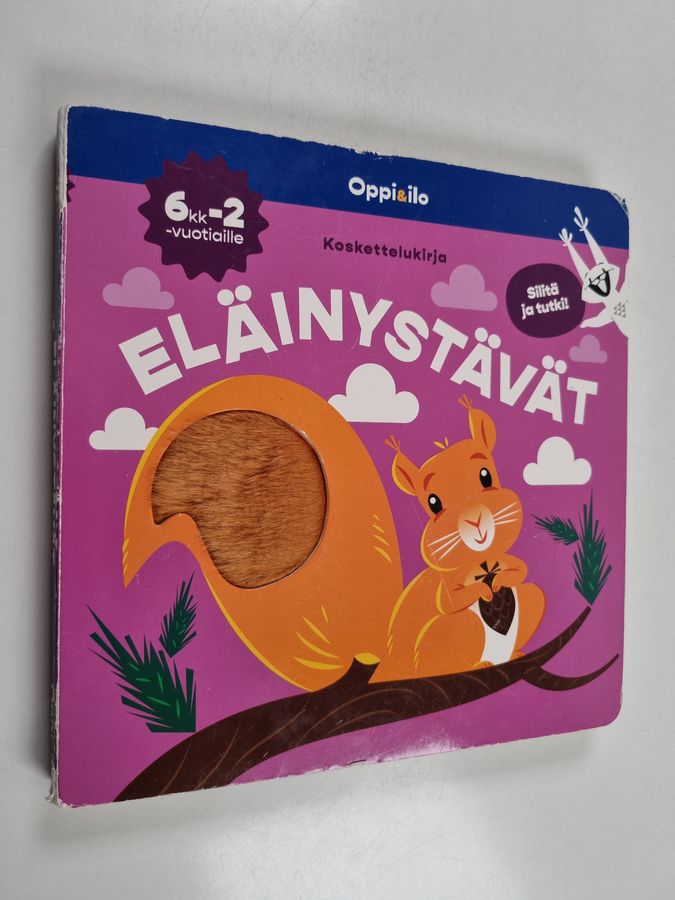 Silitä ja tutki! Eläinystävät -koskettelukirja 6 kk - 2 v
