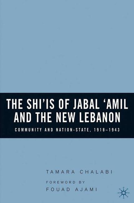 The Shi‘is of Jabal ‘Amil and the New Lebanon