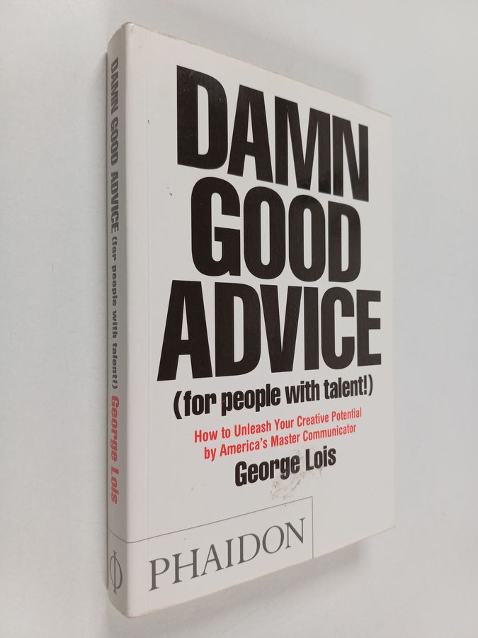Damn good advice (for people with talent!)
