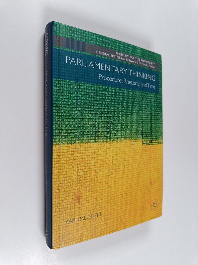 Kari Palonen : Parliamentary thinking : procedure, rhetoric and time