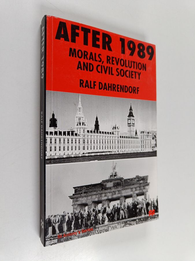 Ralf Dahrendorf : After 1989 : morals, revolution and civil society
