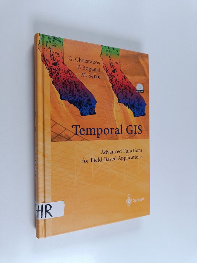 George Christakos ym. : Temporal GIS : Advanced Functions for Field-Based Applications