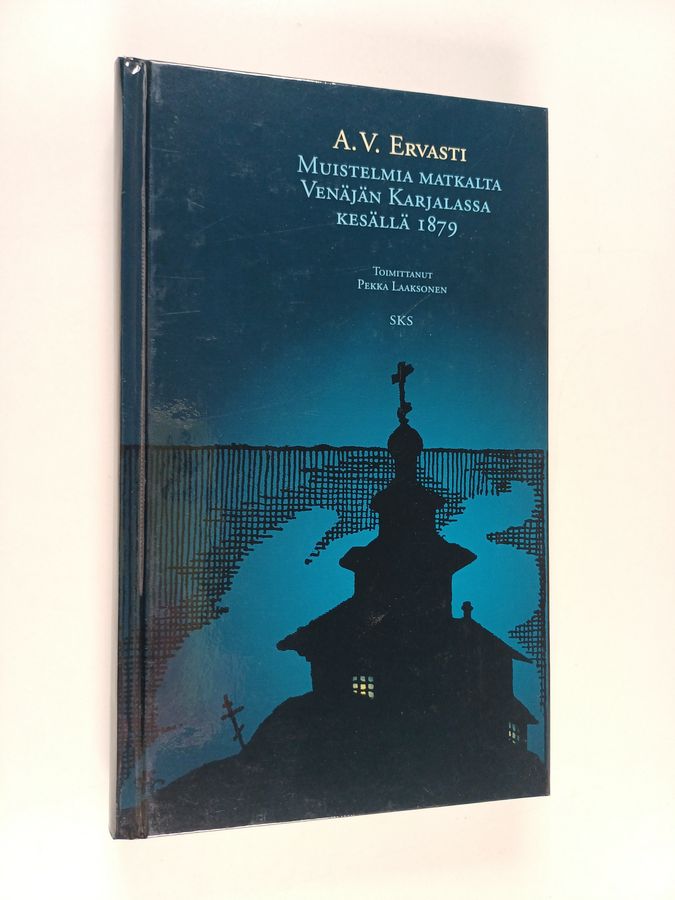 A. W. Ervasti : Muistelmia matkalta Venäjän Karjalassa kesällä 1879