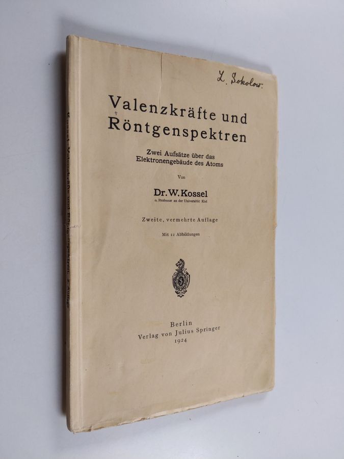 Walther Kossel : Valenzkräfte und Röntgenspektren - Zwei Aufsätze über das Elektronengebäude des Atoms