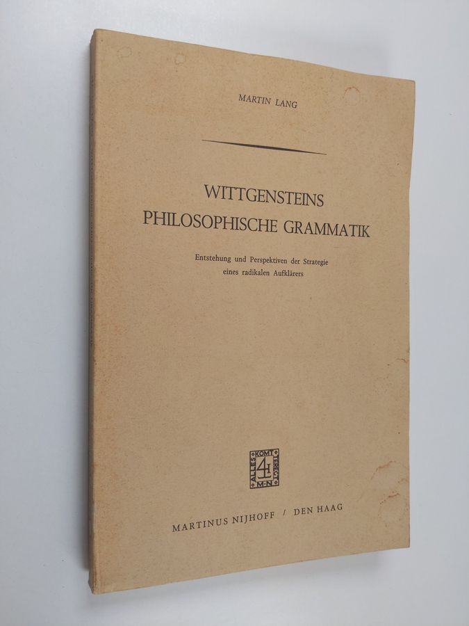 Martin Lang : Wittgensteins philosophische Grammatik : Entstehung und Perspektiven der Strategie eines radikalen Aufklärers