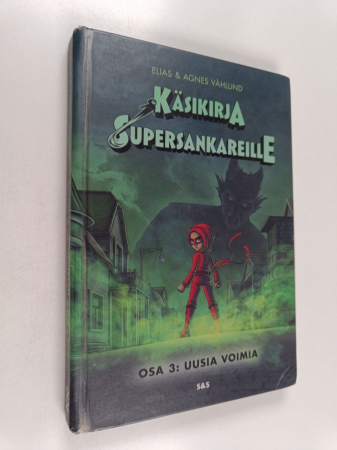 Käsikirja supersankareille. Osa 3: Uusia voimia