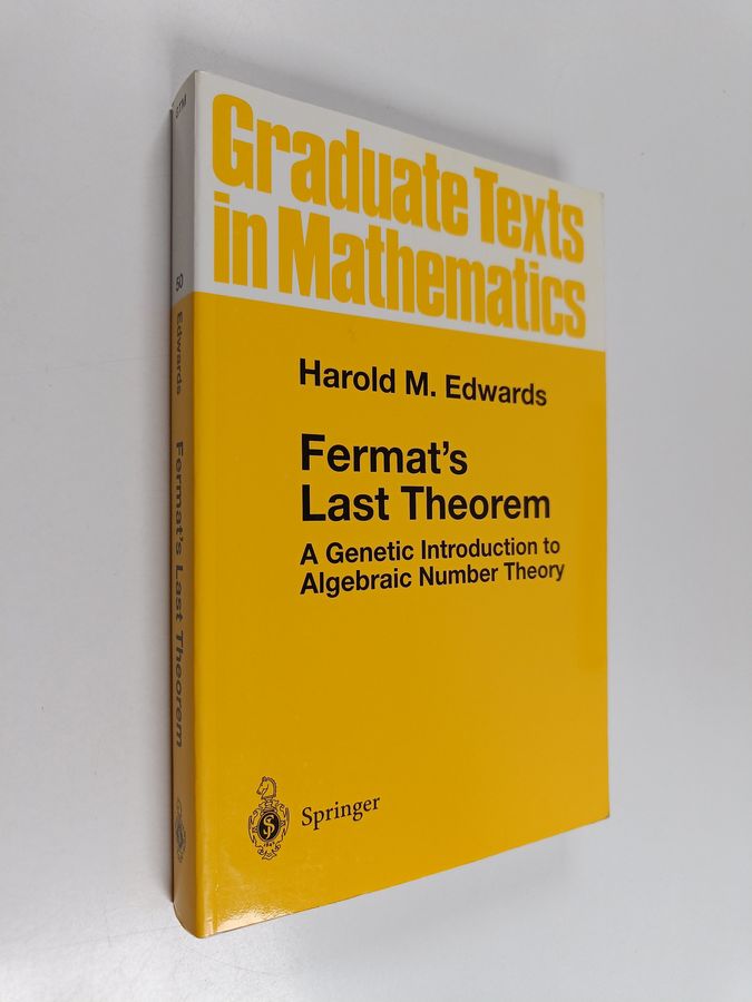 Harold M. Edwards : Fermat's Last Theorem : a genetic introduction to algebraic number theory
