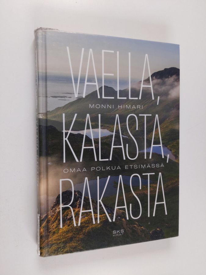 Vaella, kalasta, rakasta