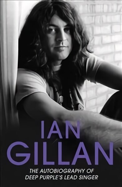 Ian gillan - the autobiography of deep purples lead singer