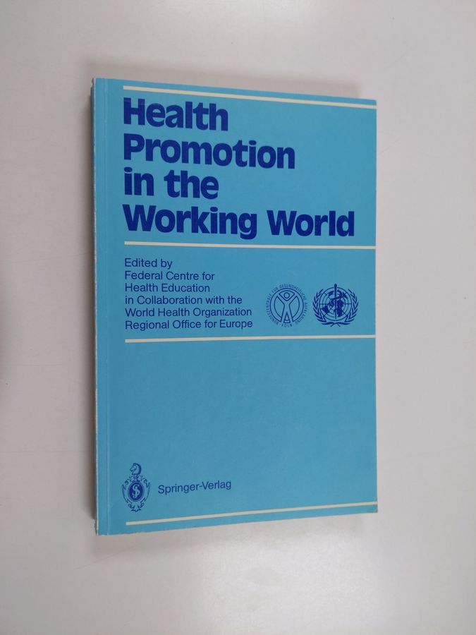 Annette Kaplun ym. : Health Promotion in the Working World - In collaboration with World Health Organization Regional Office for Europe