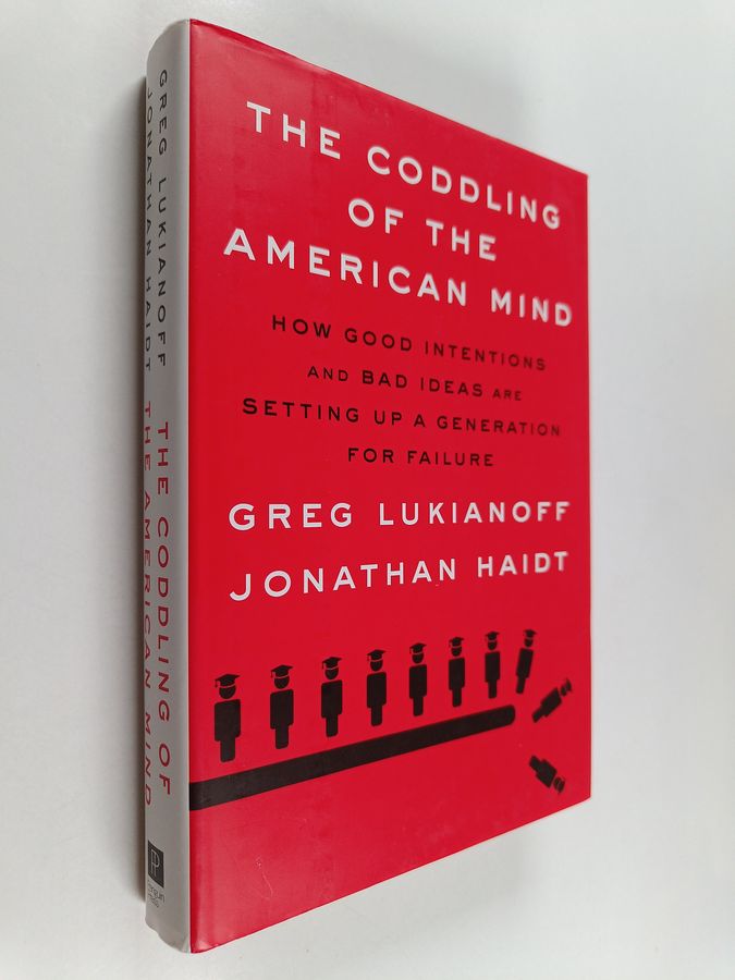 The Coddling of the American Mind