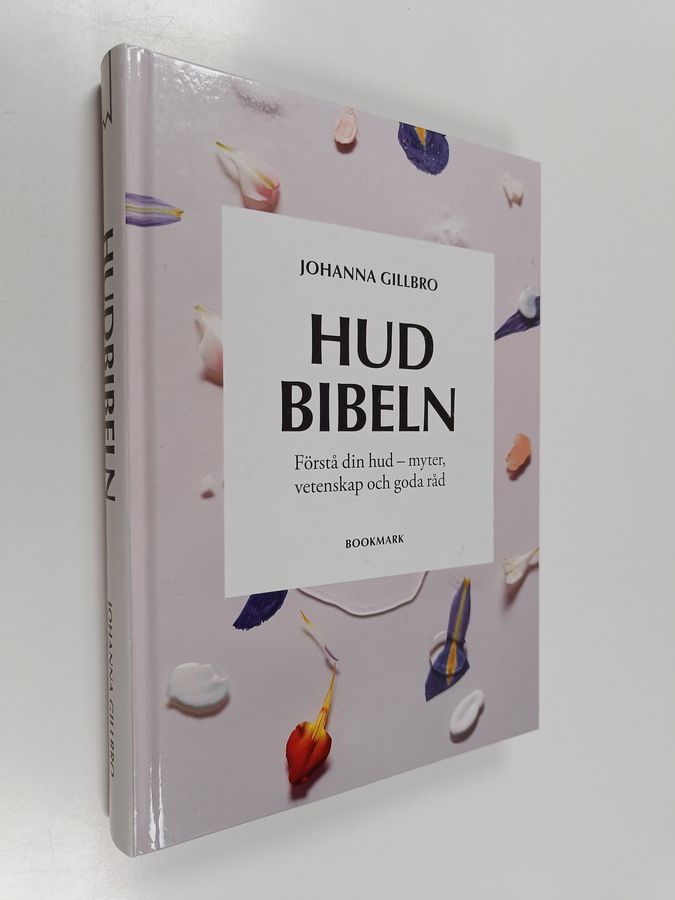 Hudbibeln : förstå din hud - myter, vetenskap och goda råd