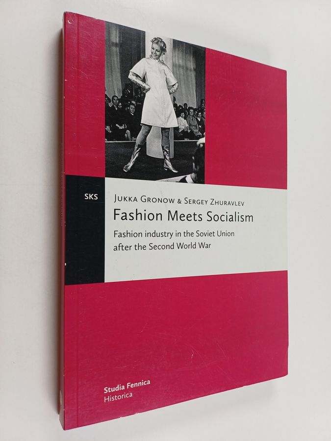 Jukka Gronow : Fashion meets socialism : fashion industry in the Soviet Union after the Second World War